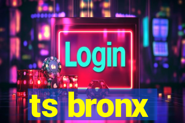 ts bronx